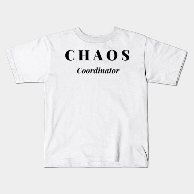 Chaos coordinator Kids T-Shirt by GMAT